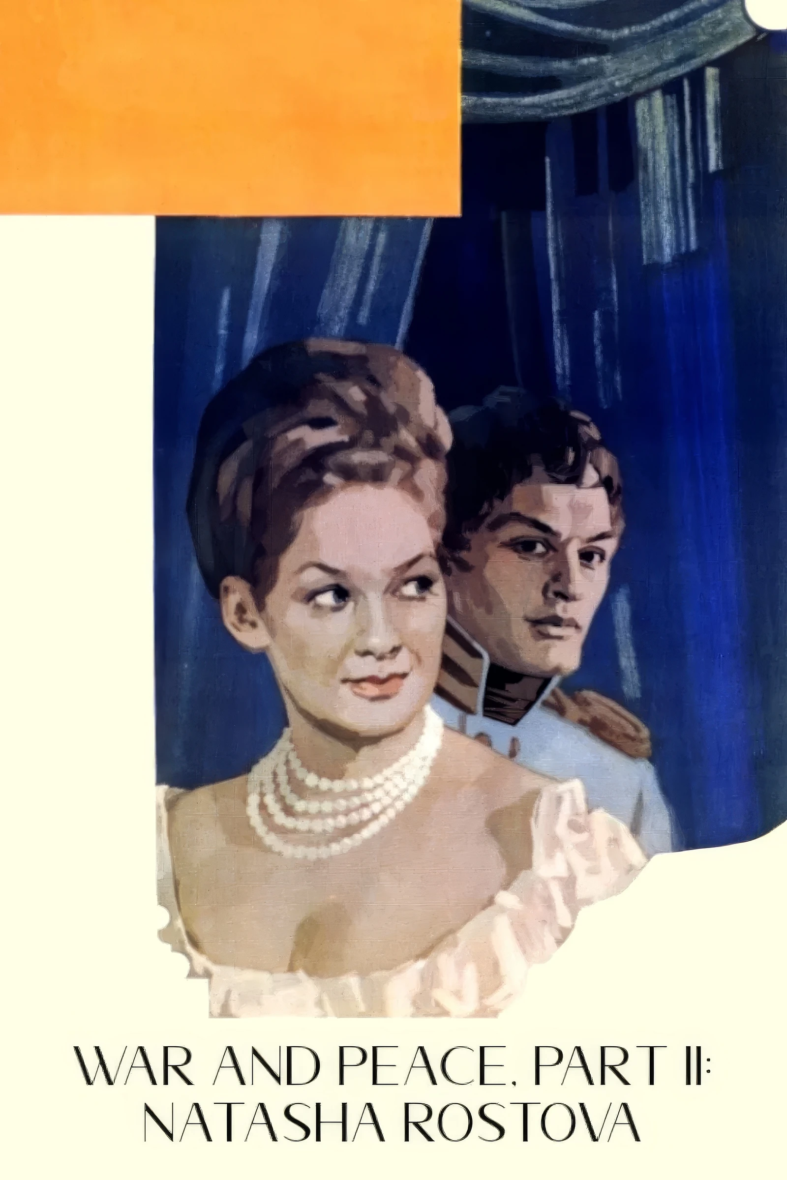 War and Peace, Part II Natasha Rostova (1966)